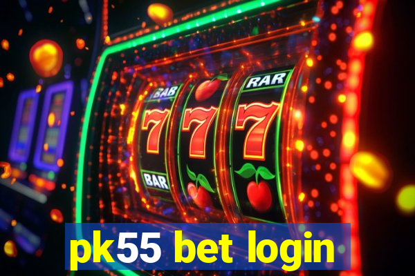 pk55 bet login